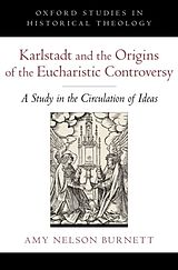 eBook (epub) Karlstadt and the Origins of the Eucharistic Controversy de Amy Nelson Burnett