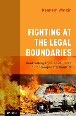 eBook (epub) Fighting at the Legal Boundaries de Kenneth Watkin