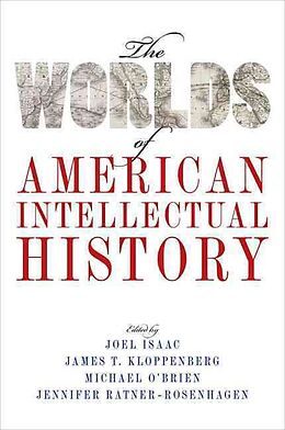 Couverture cartonnée Worlds of American Intellectual History de Joel (Associate Professor, Senior Lecturer Isaac