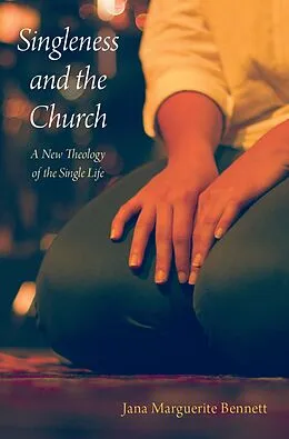 E-Book (pdf) Singleness and the Church von Jana Marguerite Bennett