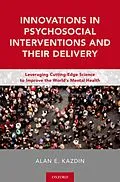 E-Book (pdf) Innovations in Psychosocial Interventions and Their Delivery von Alan E. Kazdin
