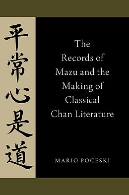 eBook (epub) The Records of Mazu and the Making of Classical Chan Literature de Mario Poceski