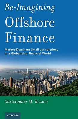 E-Book (pdf) Re-Imagining Offshore Finance von Christopher M. Bruner