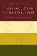 E-Book (epub) Pivotal Countries, Alternate Futures von Michael F. Oppenheimer
