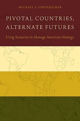E-Book (epub) Pivotal Countries, Alternate Futures von Michael F. Oppenheimer