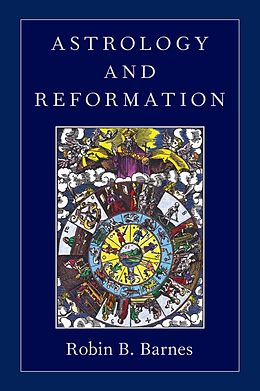 eBook (epub) Astrology and Reformation de Robin B. Barnes