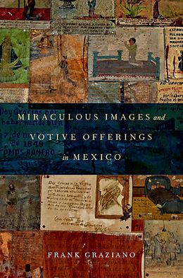 eBook (epub) Miraculous Images and Votive Offerings in Mexico de Frank Graziano