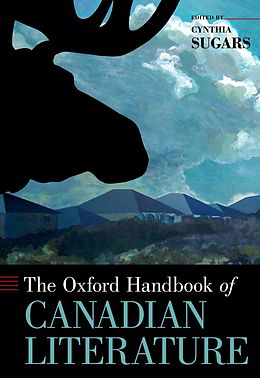 E-Book (epub) The Oxford Handbook of Canadian Literature von Cynthia Sugars
