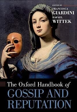 The Oxford Handbook of Gossip and Reputation