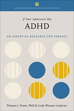 E-Book (epub) If Your Adolescent Has ADHD von Thomas J. Power, Linda Wasmer Andrews
