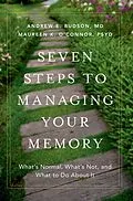 E-Book (pdf) Seven Steps to Managing Your Memory von Andrew E. MD Budson, Maureen K. Psy. D O'Connor