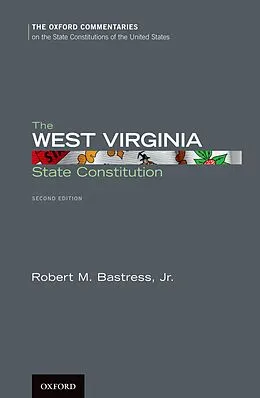 PDF The West Virginia State Constitution von Robert M. Jr. Bastress