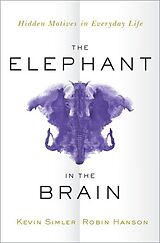 Livre Relié The Elephant in the Brain de Kevin Simler, Robin Hanson