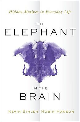 Livre Relié The Elephant in the Brain de Kevin Simler, Robin Hanson