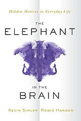 E-Book (epub) The Elephant in the Brain von Kevin Simler, Robin Hanson