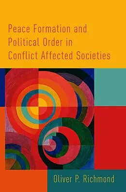E-Book (epub) Peace Formation and Political Order in Conflict Affected Societies von Oliver P. Richmond