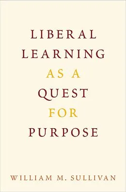 E-Book (epub) Liberal Learning as a Quest for Purpose von William M. Sullivan