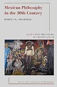 Couverture cartonnée Mexican Philosophy in the 20th Century de Carlos Alberto Saanchez, Robert Eli Sanchez