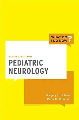 E-Book (epub) Pediatric Neurology von Gregory L. MD Holmes, Peter M. MD Bingham