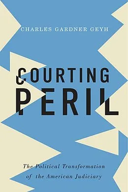 E-Book (epub) Courting Peril von Charles Gardner Geyh