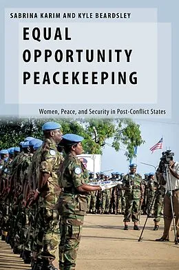 E-Book (pdf) Equal Opportunity Peacekeeping von Sabrina Karim, Kyle Beardsley