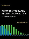 E-Book (pdf) Electromyography in Clinical Practice von Bashar MD Katirji