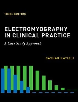 E-Book (pdf) Electromyography in Clinical Practice von Bashar MD Katirji