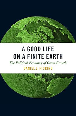 E-Book (pdf) A Good Life on a Finite Earth von Daniel J. Fiorino