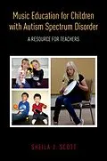 PDF Music Education for Children with Autism Spectrum Disorder von Sheila J. Scott