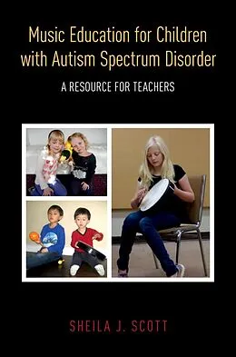 ePUB Music Education for Children with Autism Spectrum Disorder von Sheila J. Scott