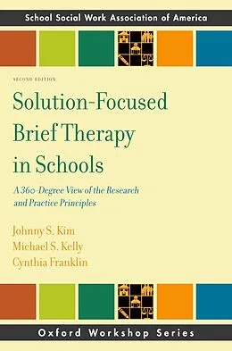 E-Book (epub) Solution-Focused Brief Therapy in Schools von Johhny Kim, Michael Kelly, Cynthia Franklin