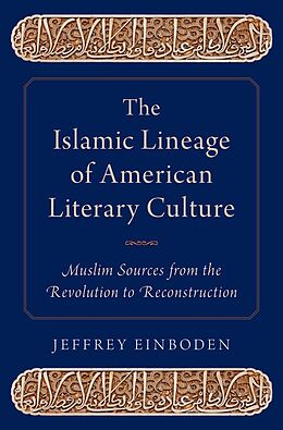 eBook (epub) The Islamic Lineage of American Literary Culture de Jeffrey Einboden