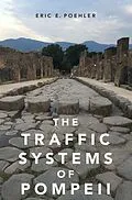 E-Book (pdf) The Traffic Systems of Pompeii von Eric E. Poehler