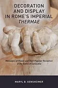 E-Book (pdf) Decoration and Display in Rome's Imperial Thermae von Maryl B. Gensheimer