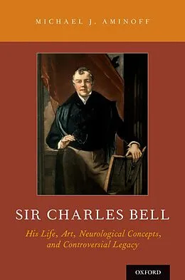 E-Book (epub) Sir Charles Bell von Michael J. Aminoff