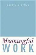 E-Book (epub) Meaningful Work von Andrea Veltman
