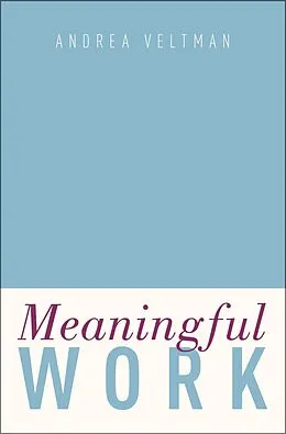 E-Book (epub) Meaningful Work von Andrea Veltman