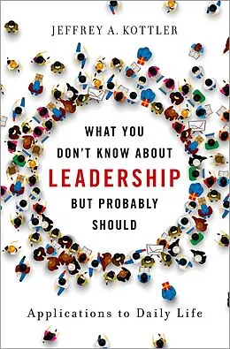 E-Book (epub) What You Don't Know about Leadership, But Probably Should von Jeffrey A. Kottler