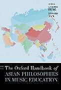 Livre Relié The Oxford Handbook of Asian Philosophies in Music Education de C. Victor (Professor of Music Education, Pro Fung
