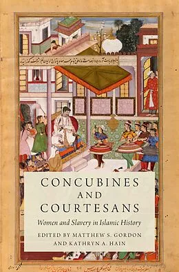 PDF Concubines and Courtesans von Edited By Matthew S. Gordon And Kathryn A. Hain