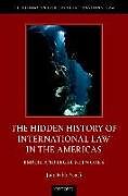 Livre Relié The Hidden History of International Law in the Americas de Juan Pablo Scarfi