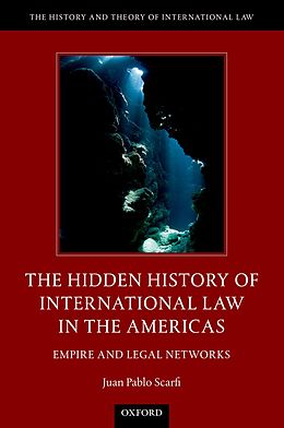 eBook (pdf) The Hidden History of International Law in the Americas de Juan Pablo Scarfi
