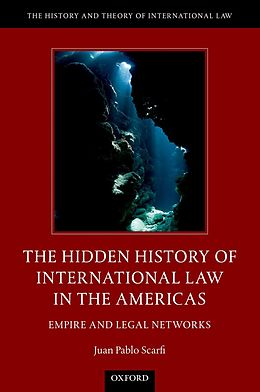 eBook (epub) The Hidden History of International Law in the Americas de Juan Pablo Scarfi