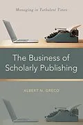 PDF The Business of Scholarly Publishing von Albert N. Greco