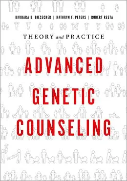E-Book (pdf) Advanced Genetic Counseling von Barbara B. Biesecker, Kathryn F. Peters, Robert Resta