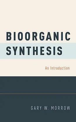ePUB Bioorganic Synthesis von Gary W. Morrow