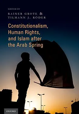 E-Book (pdf) Constitutionalism, Human Rights, and Islam after the Arab Spring von Rainer Grote, Tilmann J. Röder