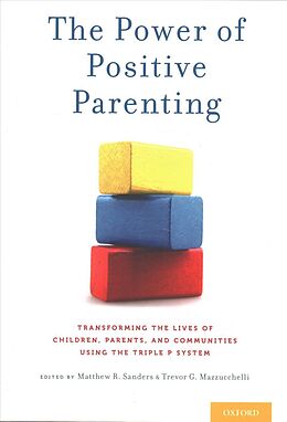 Couverture cartonnée The Power of Positive Parenting de Matthew R. (Director, Parenting and Famil Sanders