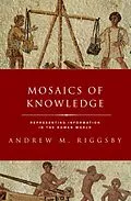 E-Book (epub) Mosaics of Knowledge von Andrew M. Riggsby