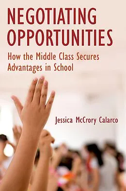 E-Book (pdf) Negotiating Opportunities von Jessica McCrory Calarco